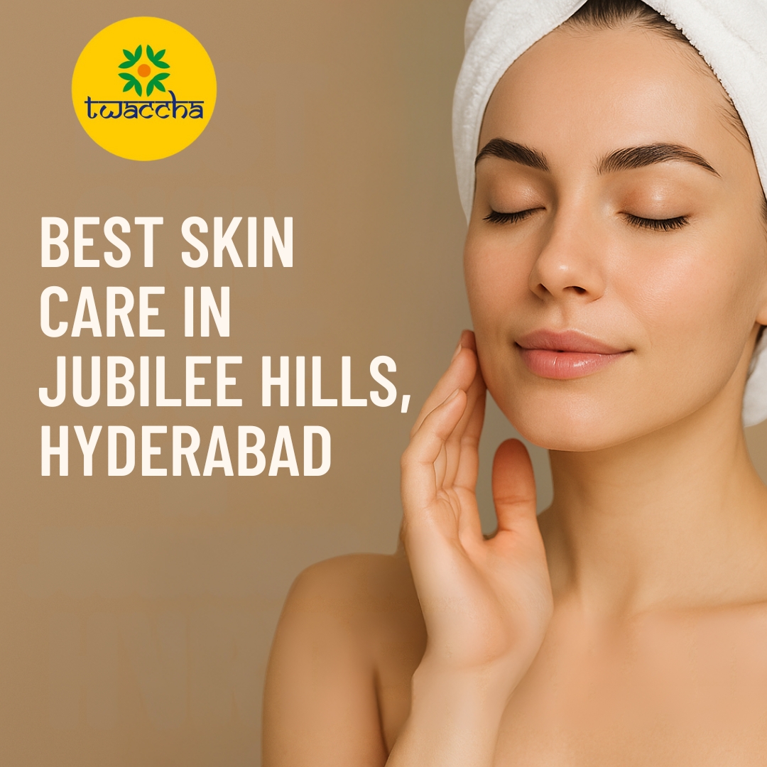 Best Skin Care in Jubilee Hills, Hyderabad: A Story of Confidence and Care